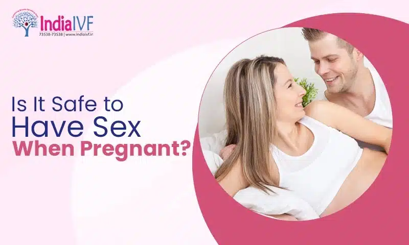 https://www.indiaivf.in/blog/sex-during-pregnancy-is-it-safe-to-have-sex-when-pregnant/