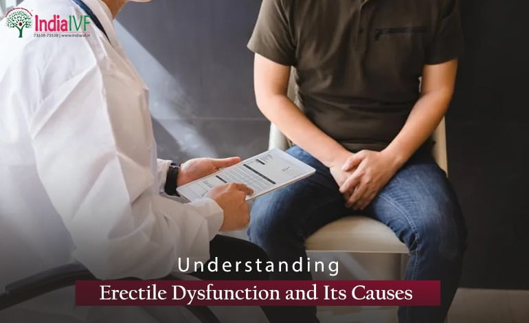 Understanding Erectile Dysfunction And Its Causes | India IVF Fertility