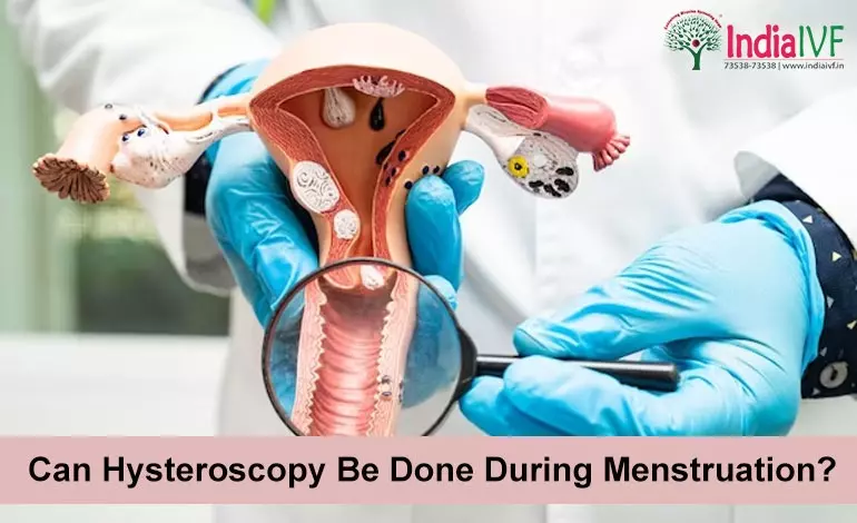 can-hysteroscopy-be-done-during-menstruation-india-ivf-fertility