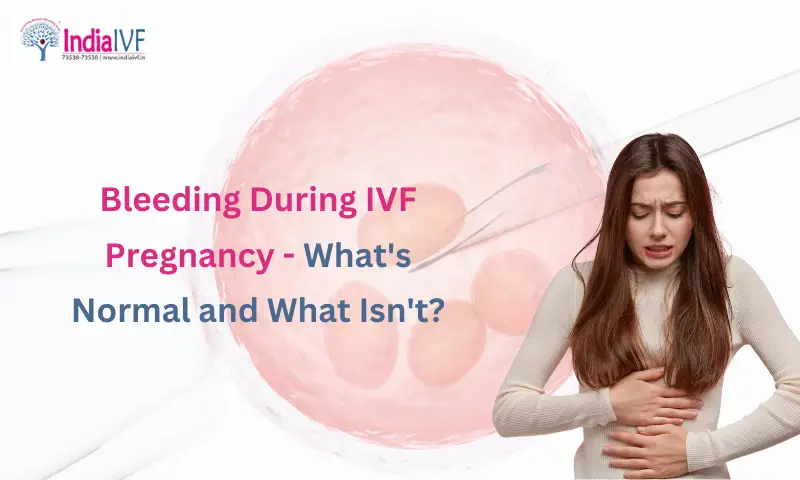 Bleeding During IVF Pregnancy - What's Normal and What Isn't