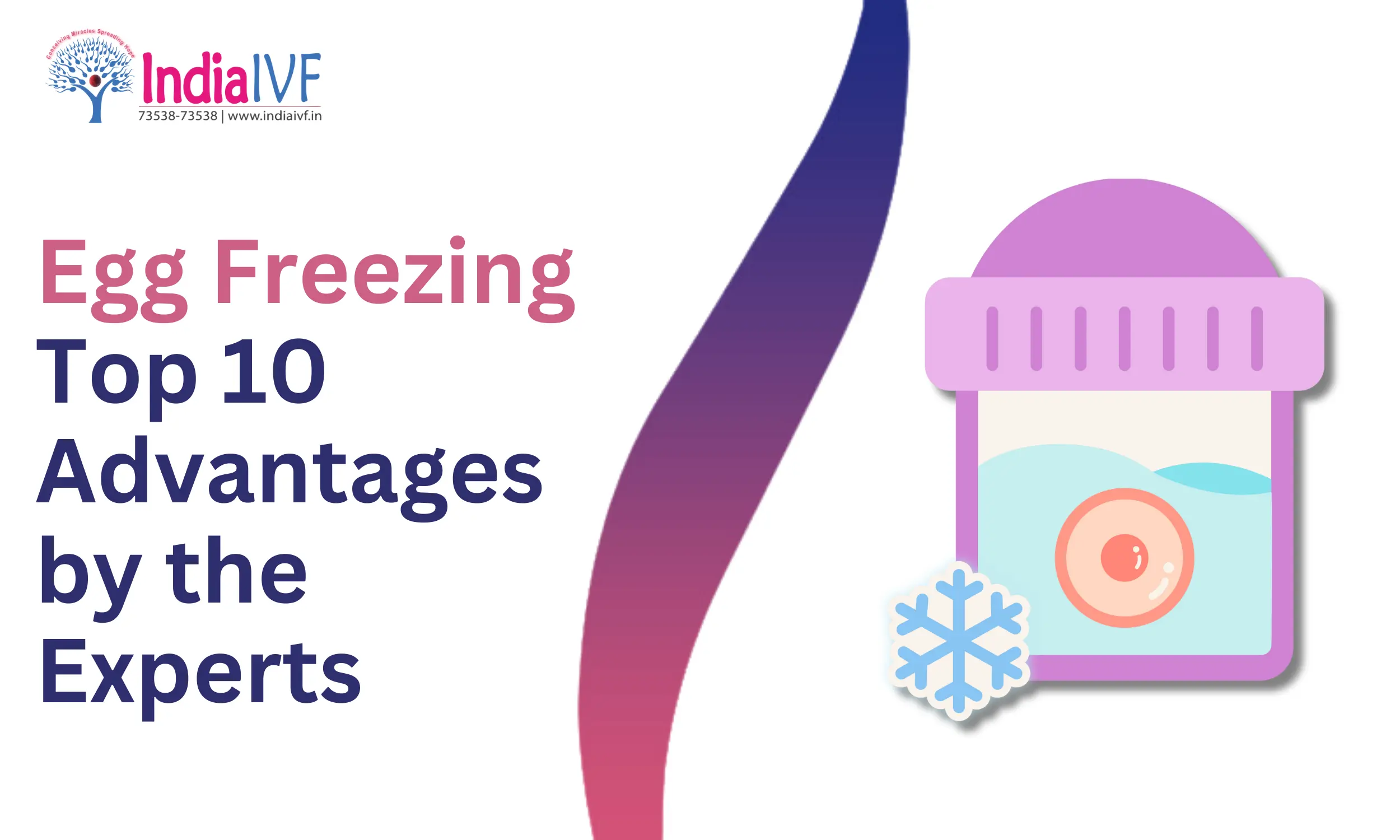 Egg Freezing Top 10 Advantages by the Experts
