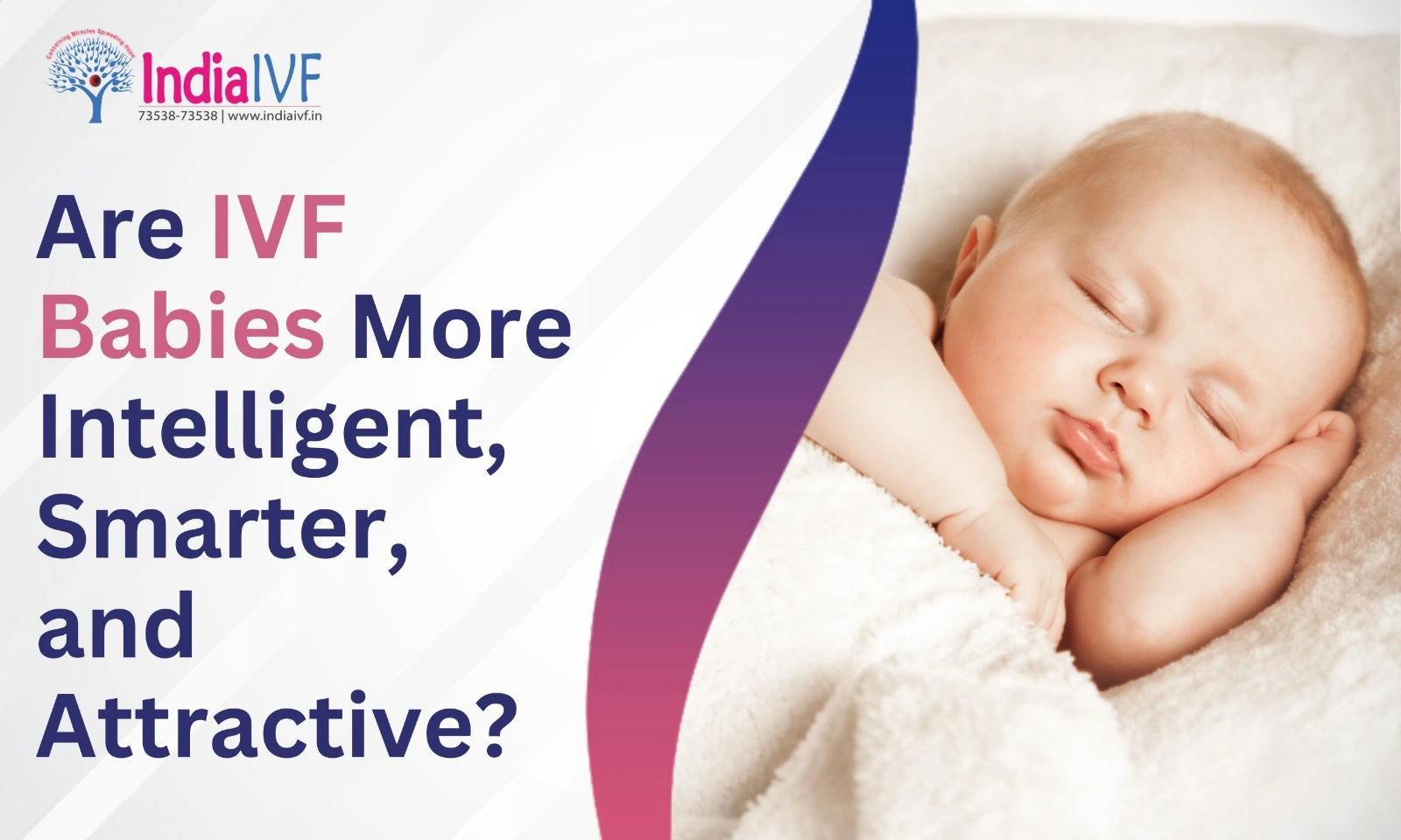 Are IVF Babies More Intelligent, Smarter, and Attractive?